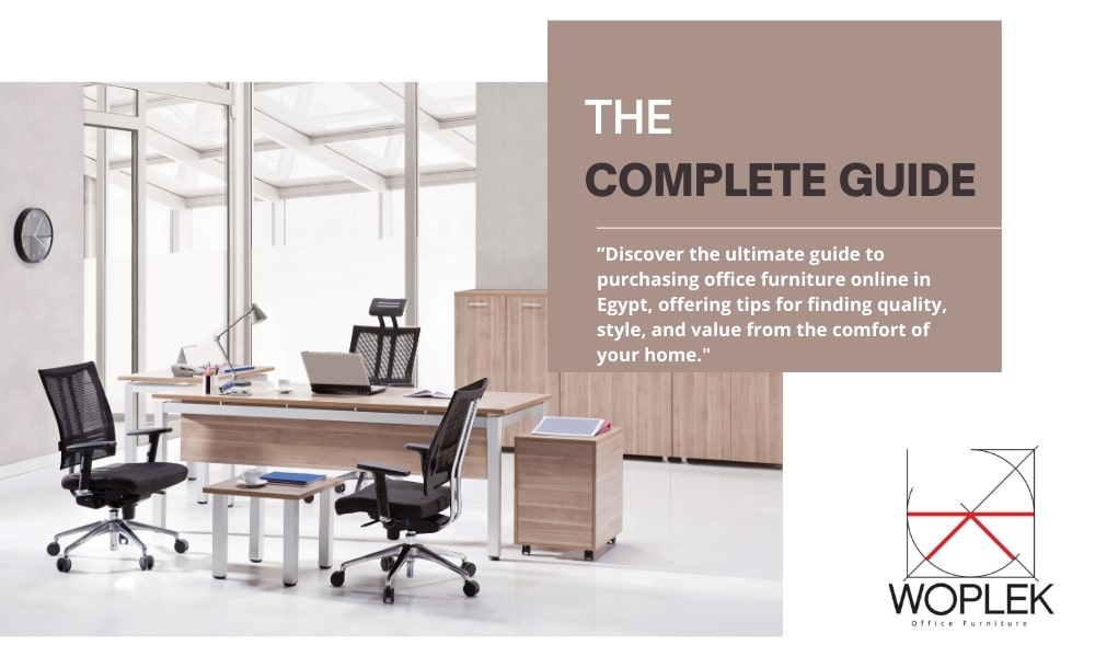 The complete guide for buying office furniture online in Egypt