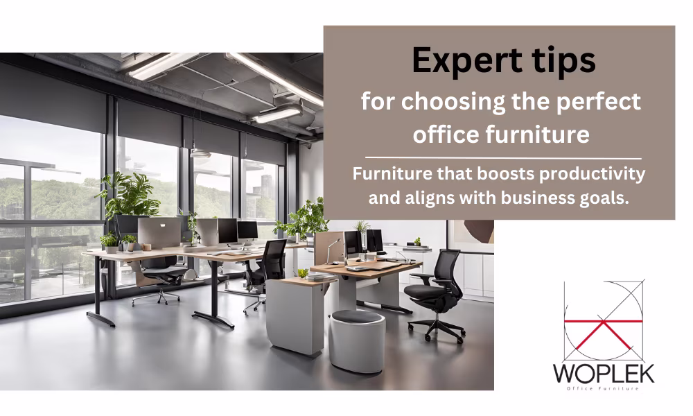 Choosing the perfect office furniture for companies [Expert Tips]